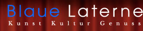 Blaue Laterne- Kunst, Kultur, Genuss